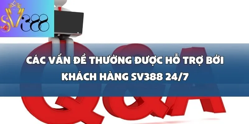 Hỗ trợ khách hàng SV388 24_7_ Giải pháp nhanh chóng cho mọi vấn đề về game bài