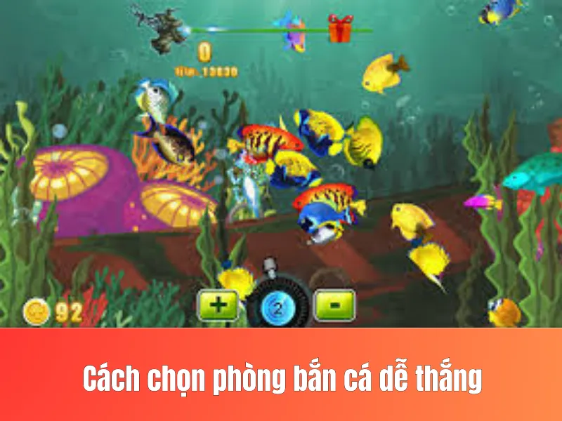 chọn phòng bắn cá