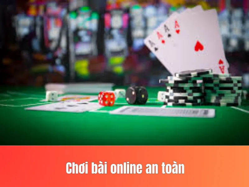 chơi bài online an toàn